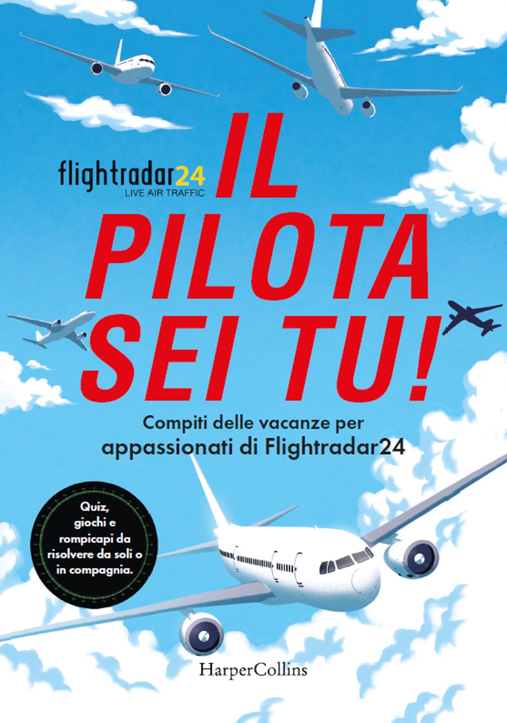 Il Pilota Sei Tu! Compiti Delle Vacanze Per Appassionati Di Flightradar24. Quiz, Giochi E Rompicapi Da Risolvere Da Soli O In Compagnia - 4