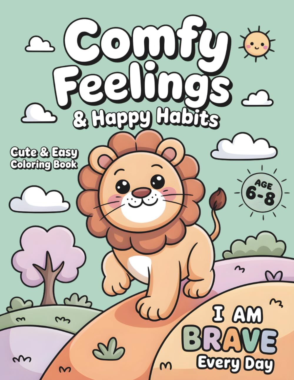 Comfy Feeling & Happy Habits for Kids 6-8: Positive affirmations and coloring habits that build self-esteem, confidence, and creativity