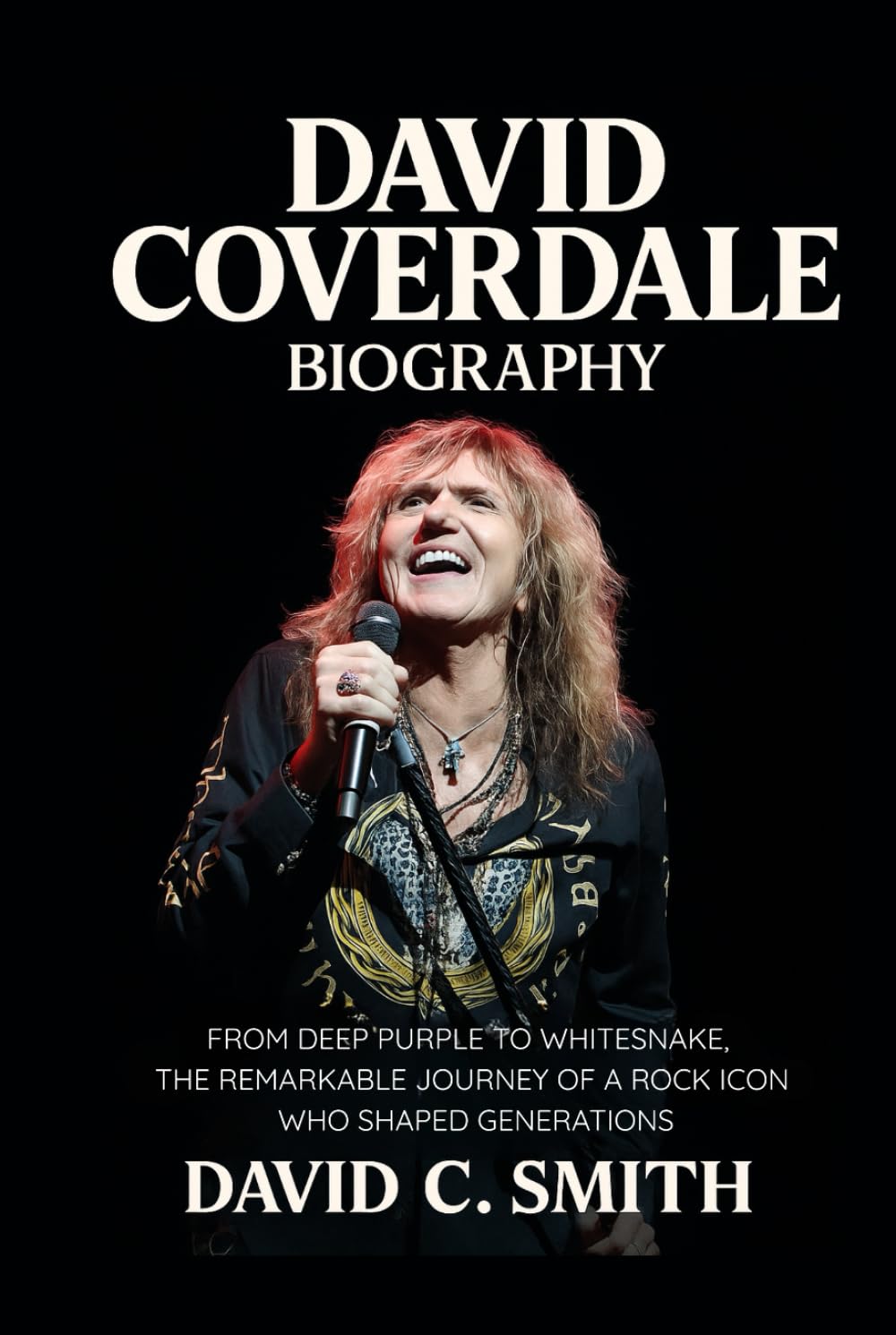 David Coverdale Biography: From Deep Purple to Whitesnake, The Remarkable Journey of a Rock Icon Who Shaped Generations