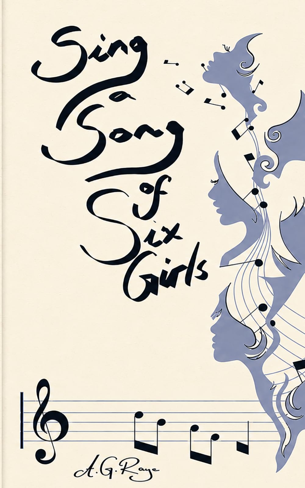 Sing a Song of Six Girls: A Love Affair in Six Acts