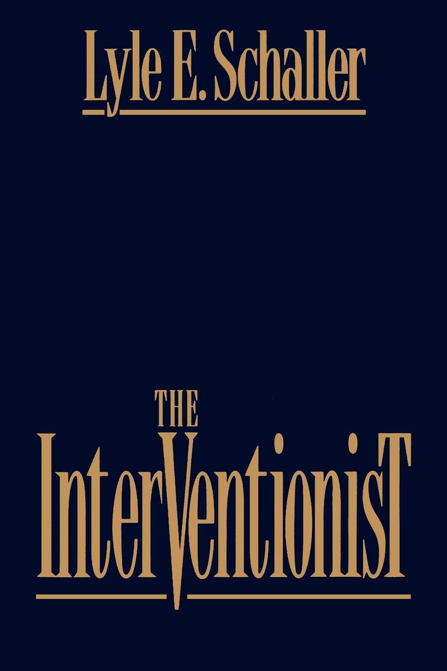 The Interventionist: A Conceptual Framework and Questions for Parish Consultants, Intentional Interim Ministers, Church Champions, Pastors Considering a New Call, denomina