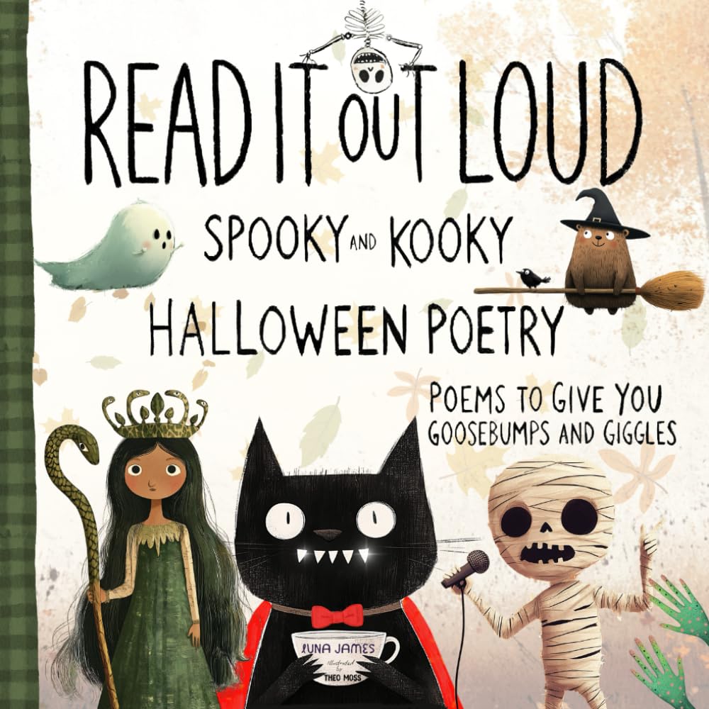 Read It Out Loud Spooky & Kooky Halloween Poetry: A Fun Book of Poems to Give Children Goosebumps & Giggles (Read It Out Loud Children's Poetry)