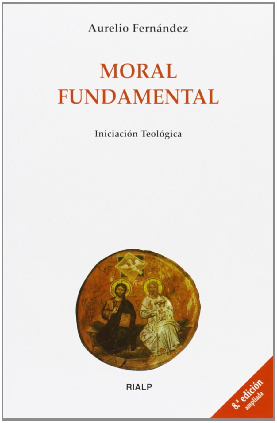 Moral fundamental (Biblioteca de Iniciación Teológica)