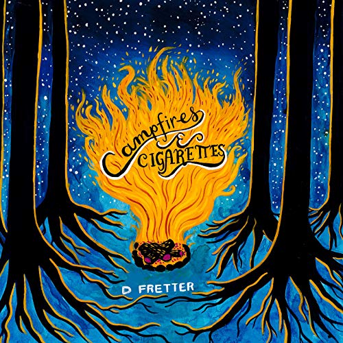 Play Campfires & Cigarettes by D Fretter on Amazon Music