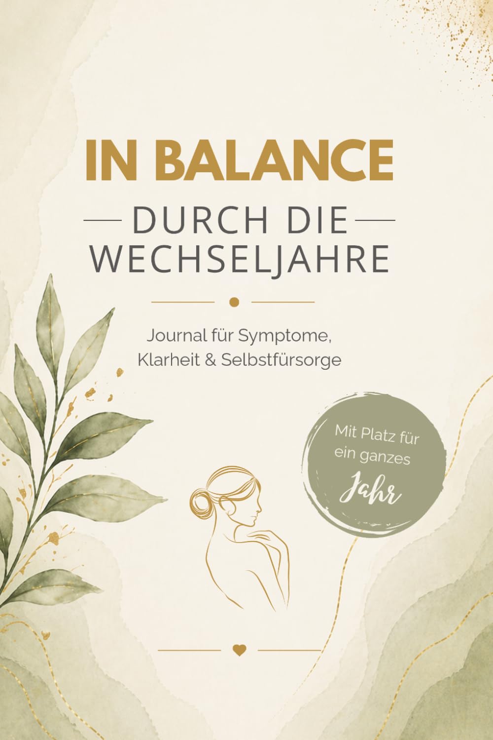 In Balance durch die Wechseljahre: Journal für Symptome, Klarheit & Selbstfürsorge