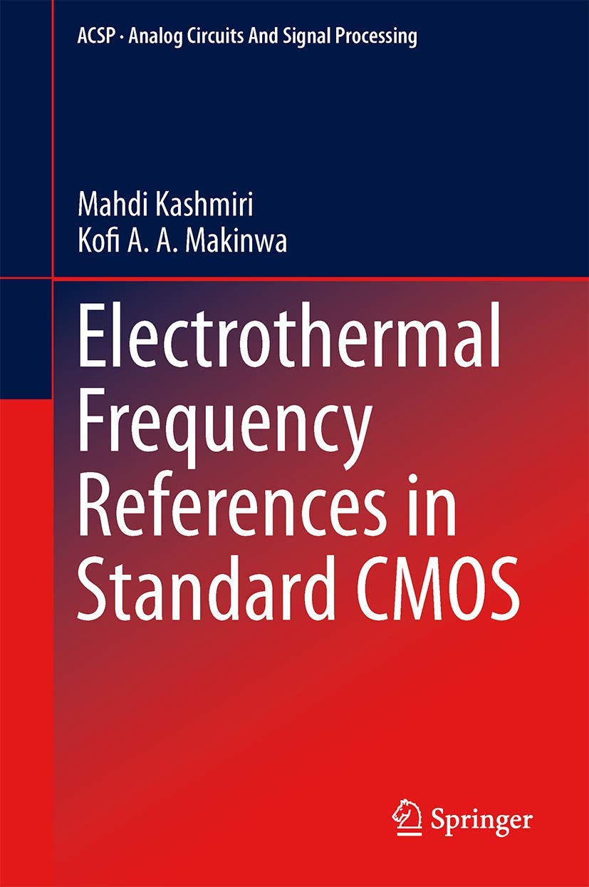 Electrothermal Frequency References in Standard CMOS (Analog Circuits and Signal Processing)