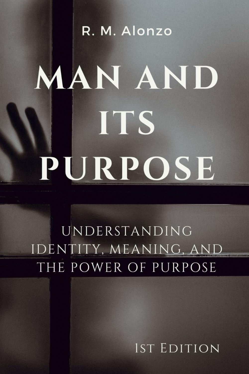 Man and Its Purpose: Understanding Identity, Meaning, and the Power of Purpose