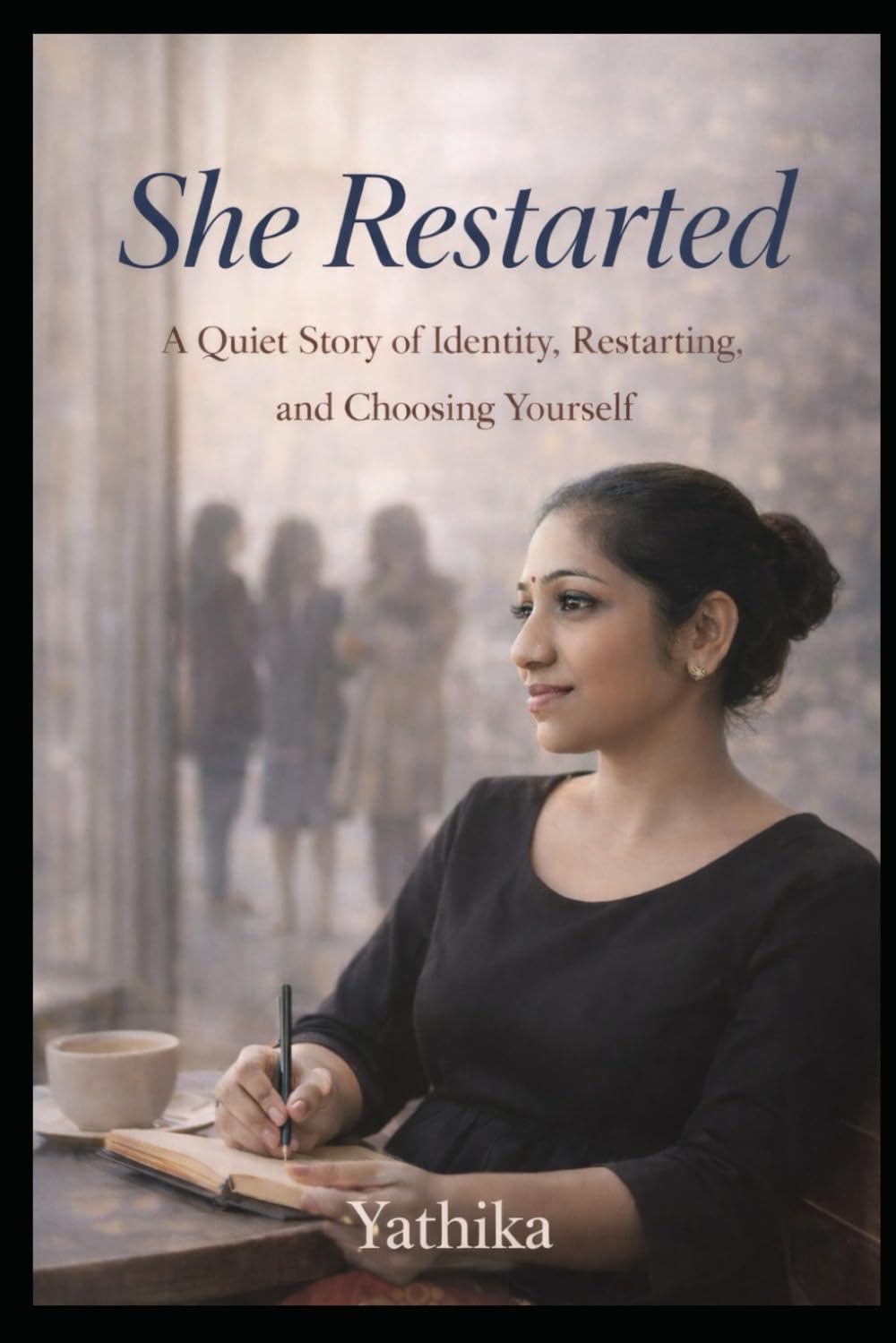 She Restarted: A Quiet Story of Identity, Restarting, and Choosing Yourself