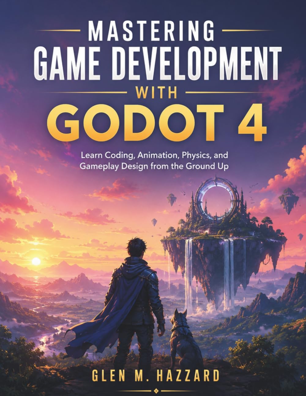 Mastering Game Development with Godot 4: Learn Coding, Animation, Physics, and Gameplay Design from the Ground Up (Programming for beginners)
