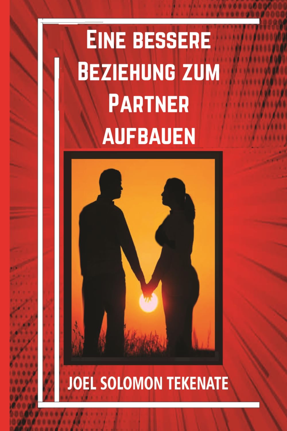 Eine bessere Beziehung zum Partner aufbauen: Kleine Dinge, die Sie tun können, um Konflikte zu vermeiden und eine friedliche und glückliche Beziehung zu genießen
