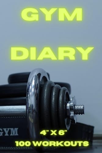 GYM DIARY: Track 100 Workouts, record sets, weight and reps. Easy, clean design. Small pocket size 4.02" x 6.02" (102mm x 153mm)