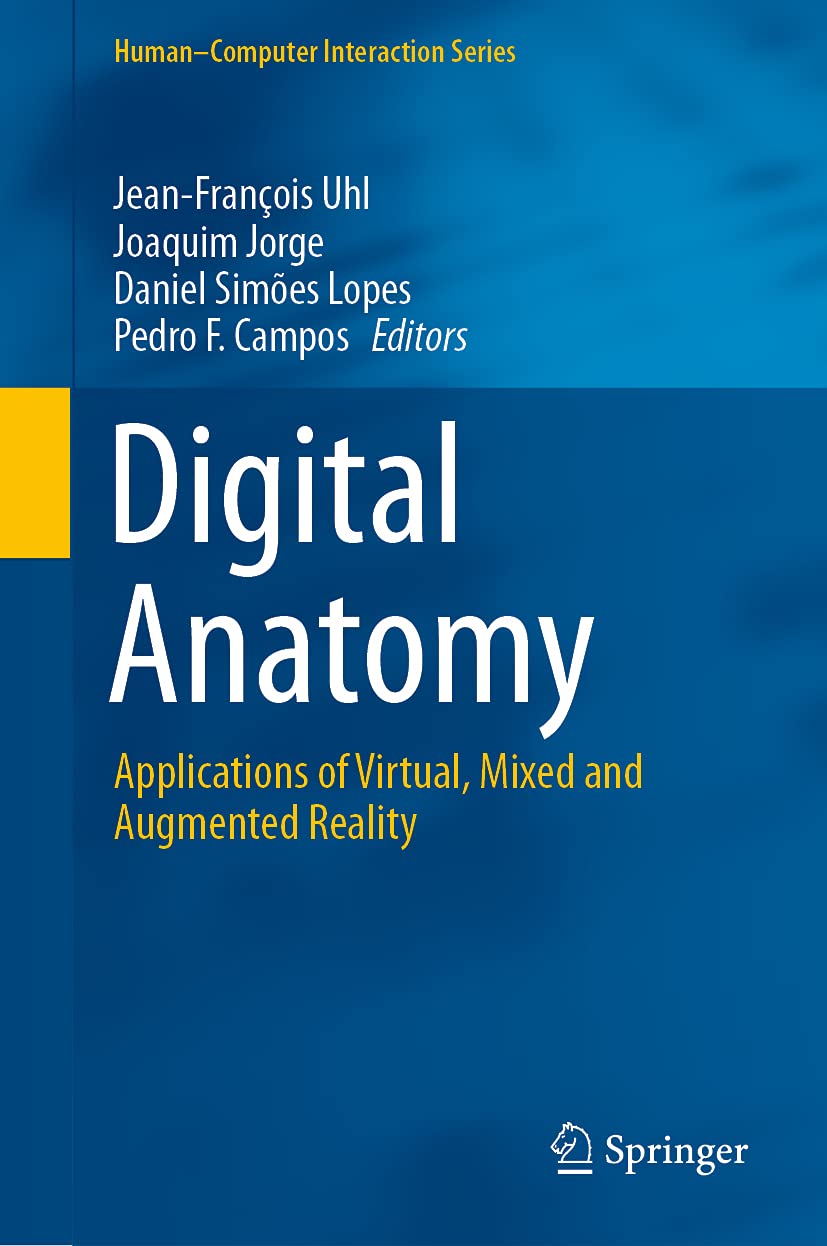 Digital Anatomy: Applications of Virtual, Mixed and Augmented Reality (Human-Computer Interaction Series)