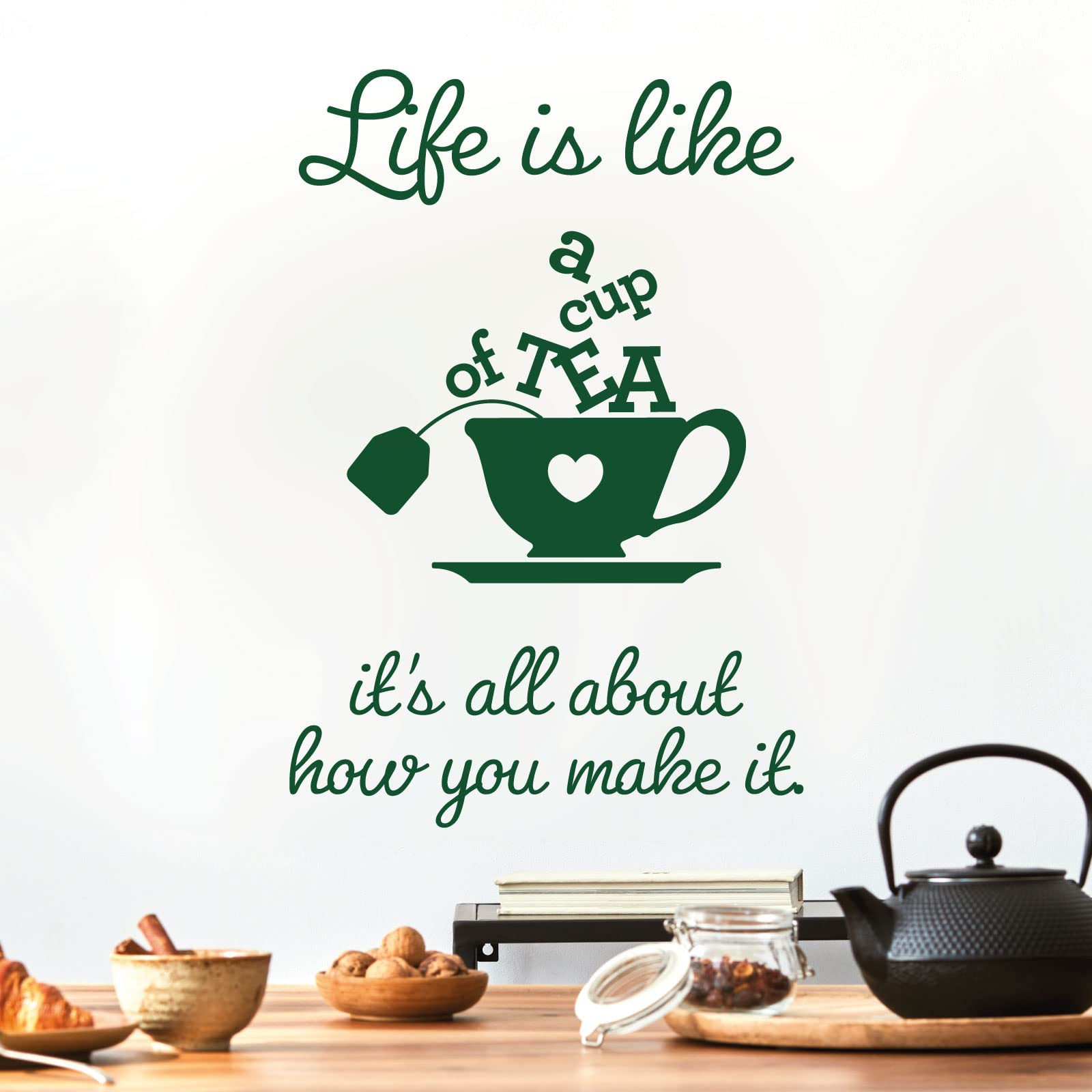 Life is Like a Cup of Tea. It's All About How You Make it - Wall Sticker Quote Kitchen Decal [Large] [Forest]