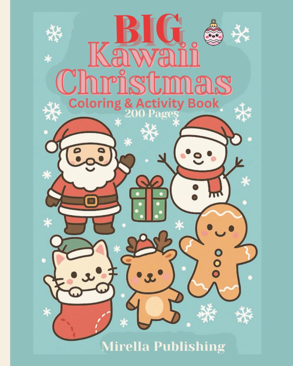 Big Kawaii Christmas Coloring & Activity Book: Adorable Cute Holiday Characters • Fun Coloring Pages & Activities • Cozy Christmas Creativity for Kids • 200 Pages of Festive Winter Fun