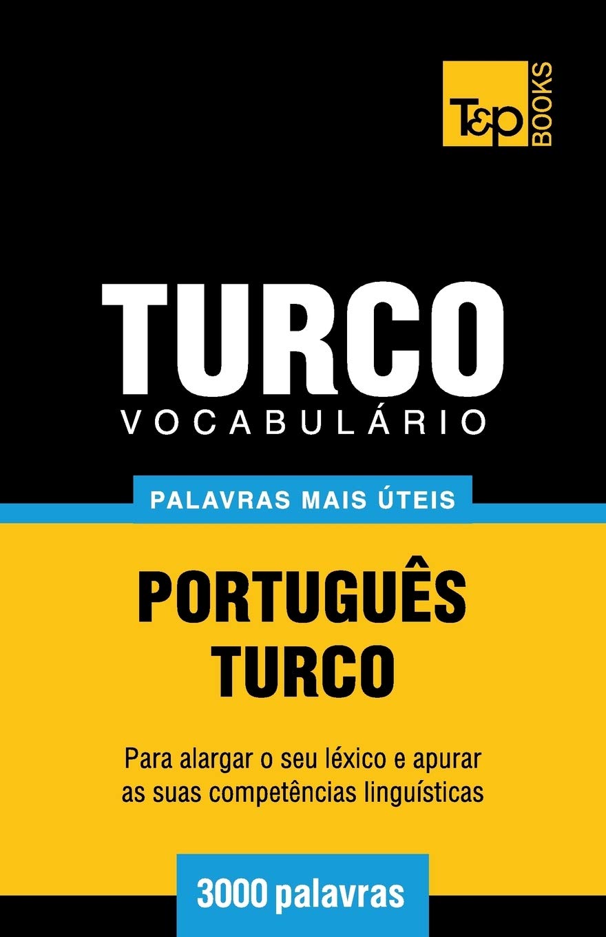 Vocabulário Português-Turco - 3000 palavras mais ú