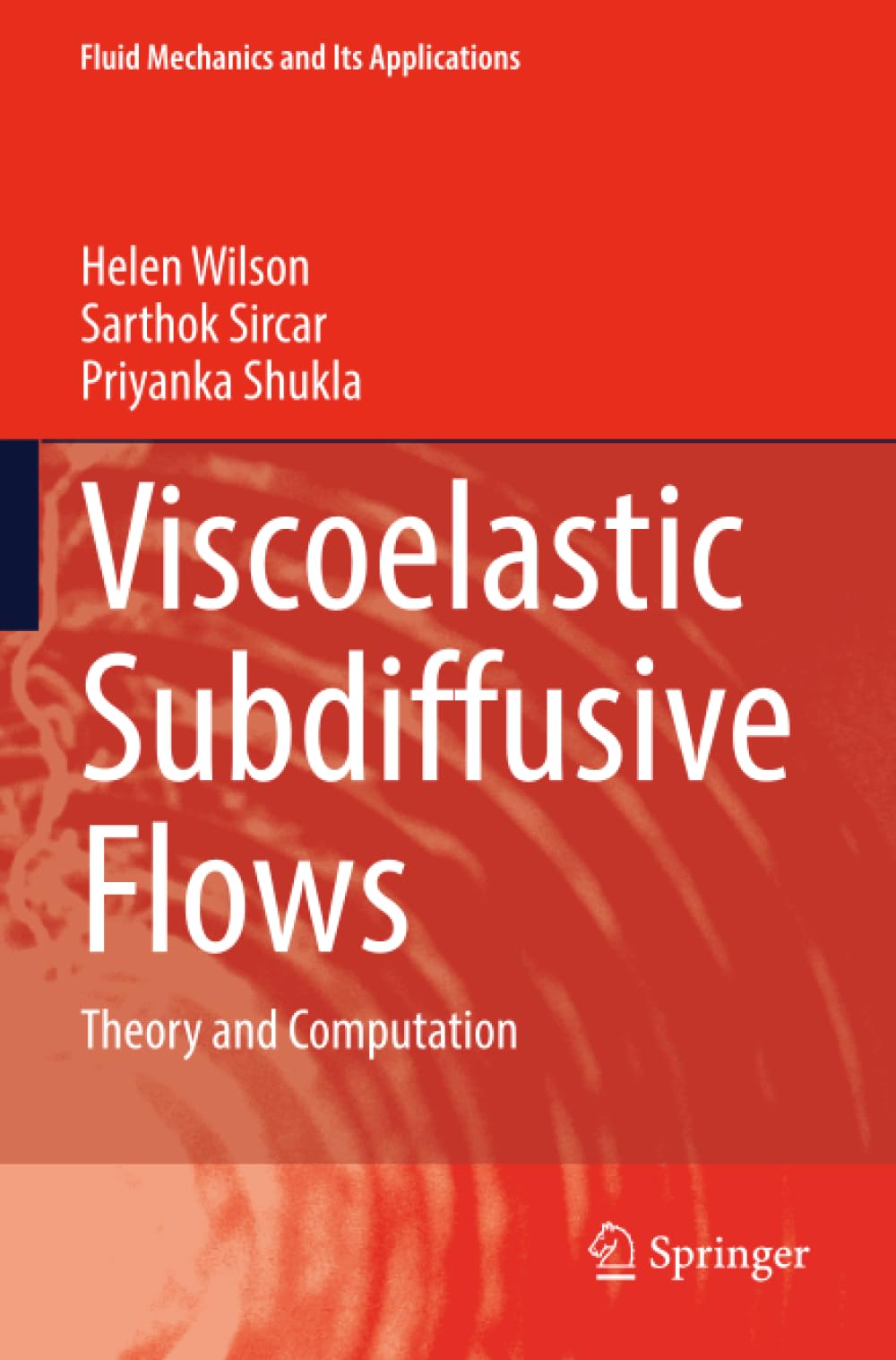 Viscoelastic Subdiffusive Flows: Theory and Computation (Fluid Mechanics and Its Applications)