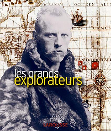 Télécharger Les grands explorateurs Livre eBook France