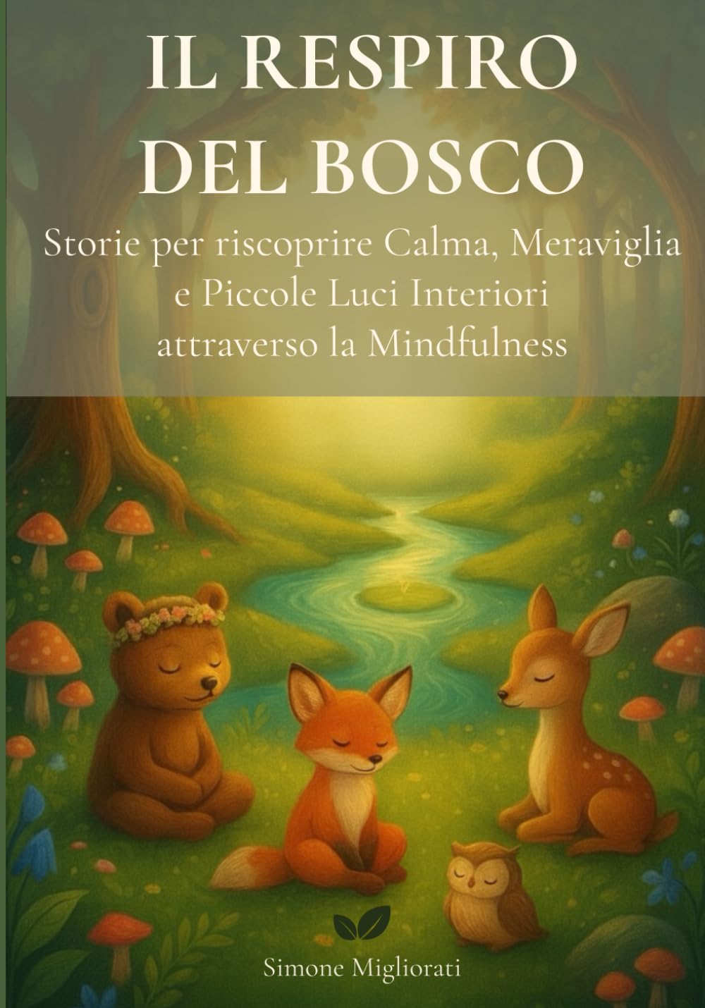 Il Respiro del Bosco: Storie per riscoprire Calma, Meraviglia e Piccole Luci Interiori attraverso la Mindfulness