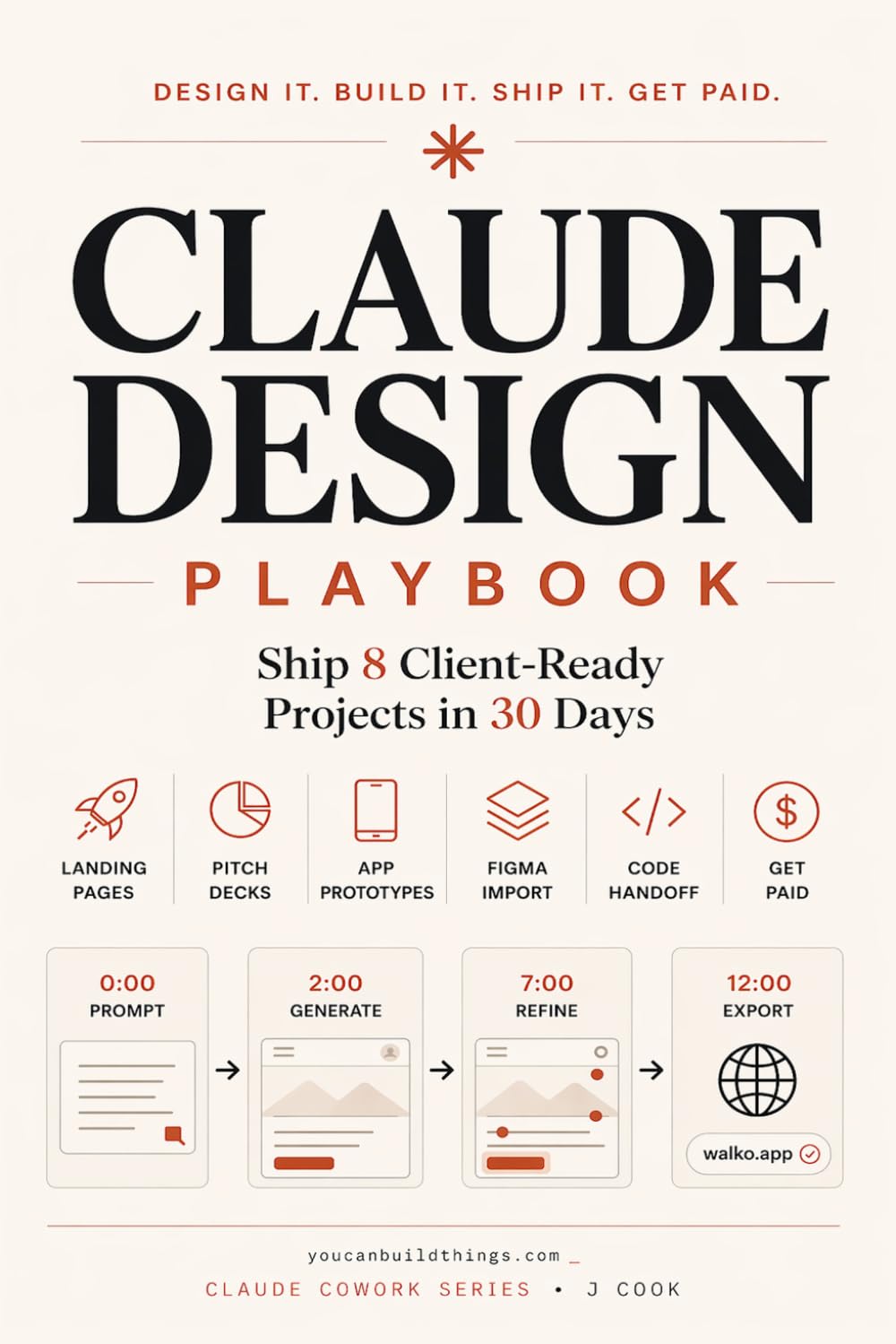 The Claude Design Playbook: Ship 8 Client-Ready Projects in 30 Days (Claude Beyond Code Series)