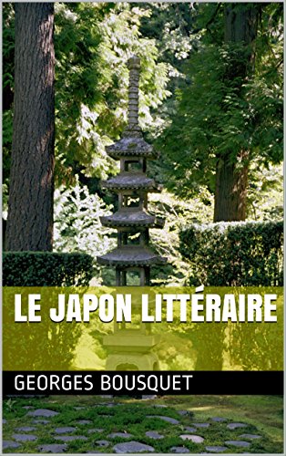 Télécharger Le Japon littéraire (Récits historiques) PDF