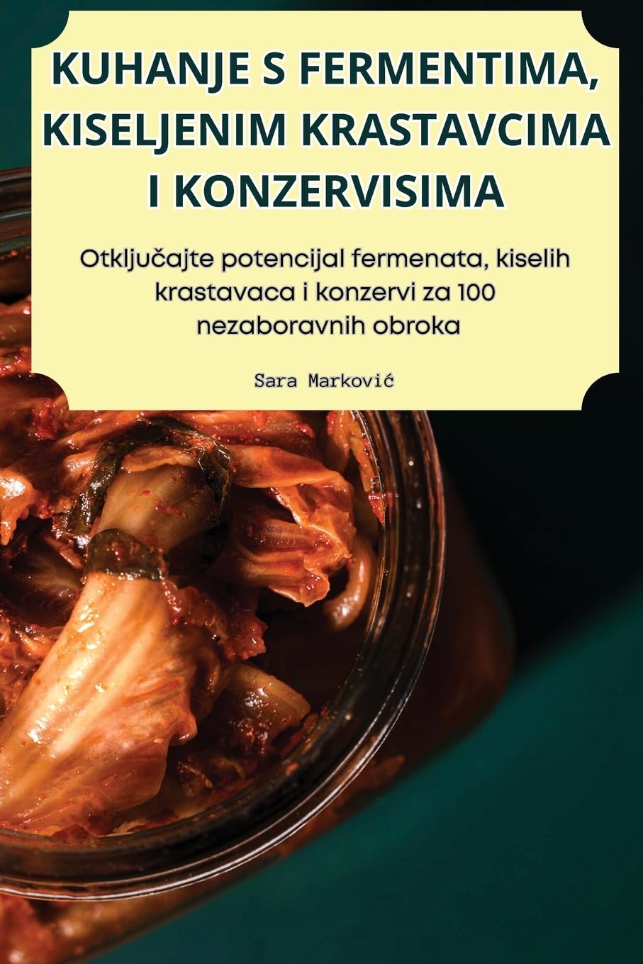 KUHANJE S FERMENTIMA, KISELJENIM KRASTAVCIMA I KONZERVISIMA