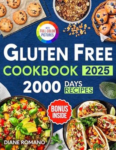 Gluten Free Cookbook: 2000 Days of Easy and Flavorful Recipes to Manage Celiac Disease, Cut Gluten, or Simply for Healthy Eating (Gluten-Free Ideas)