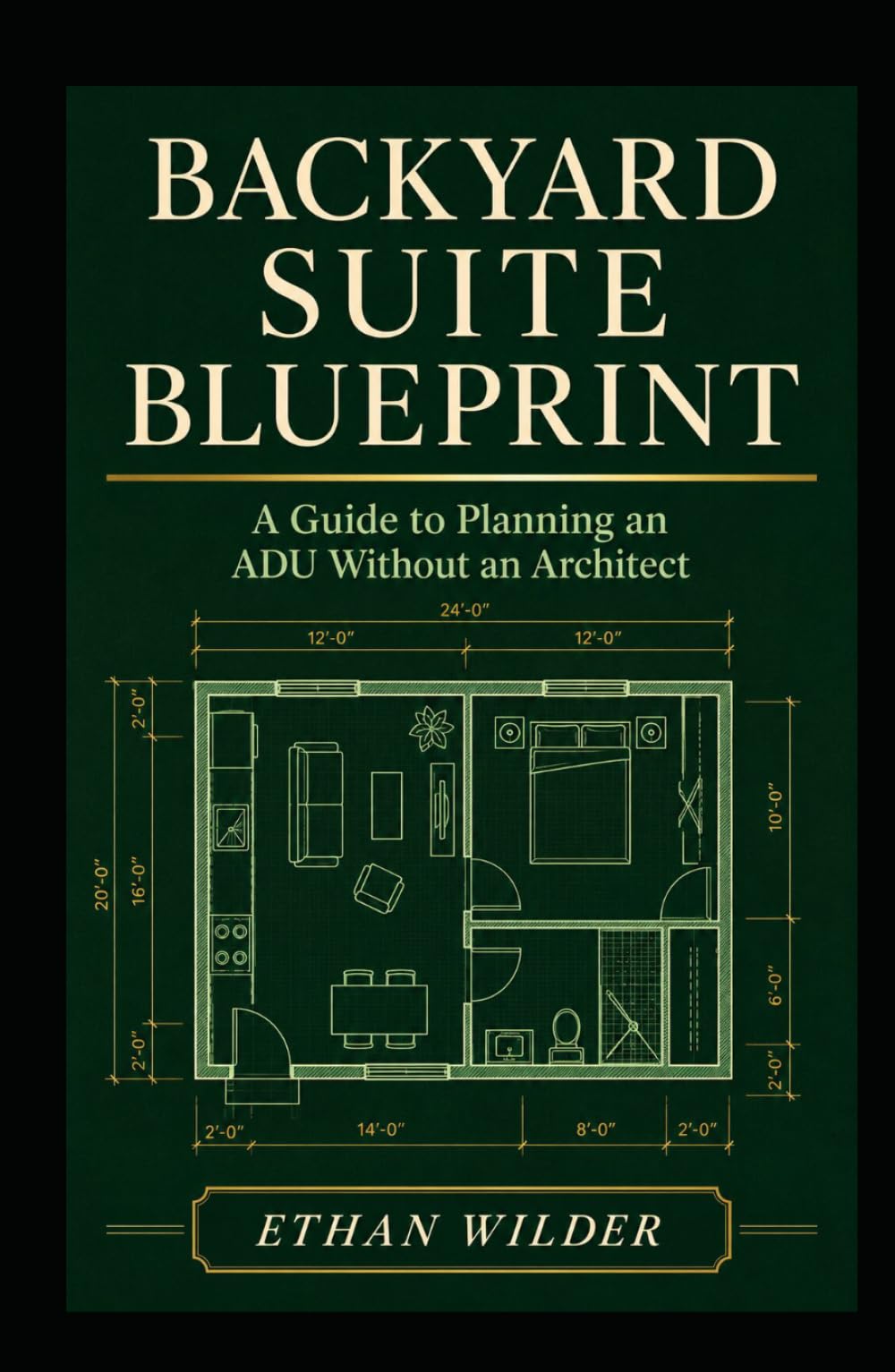BACKYARD SUITE BLUEPRINT: A Guide to Planning an ADU Without an Architect