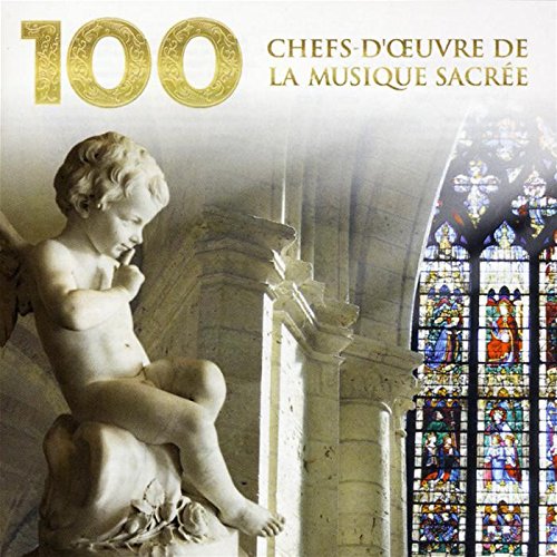 100 Chefs-d'Oeuvre de la Musique Sacrée (Coffret