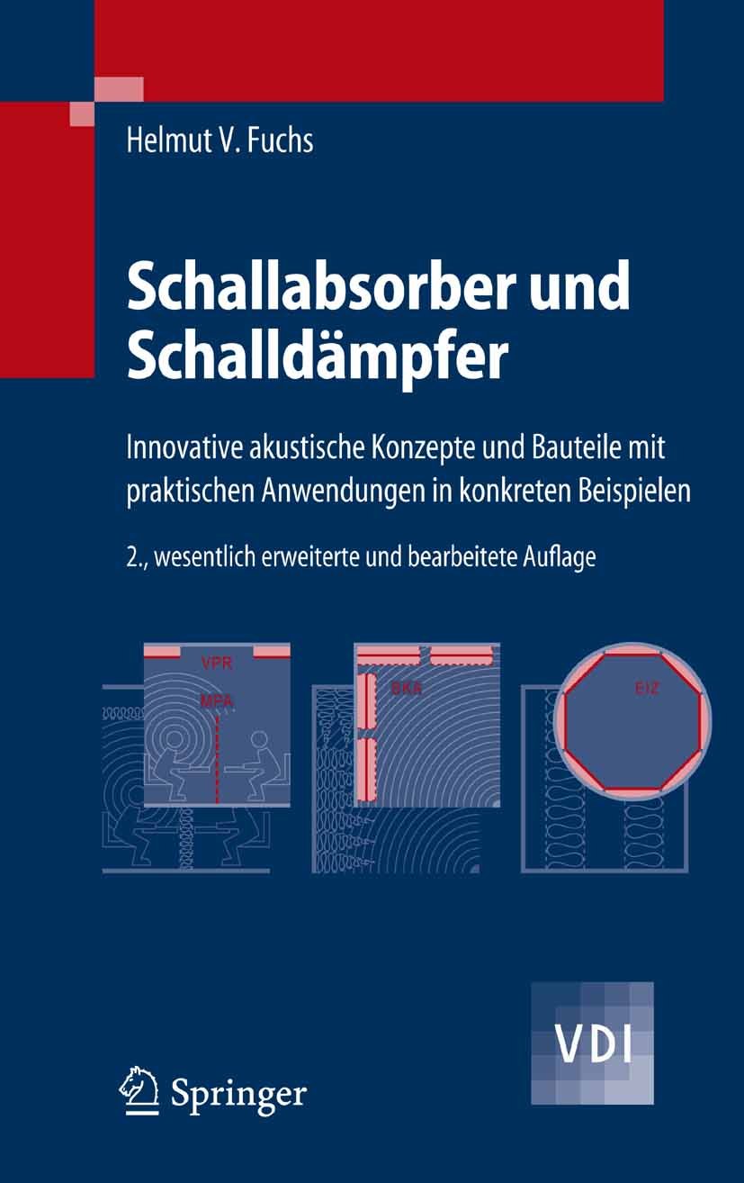 Schallabsorber und Schalldämpfer: Innovative akustische Konzepte und Bauteile mit praktischen Anwendungen in konkreten Beispielen (VDI-Buch)
