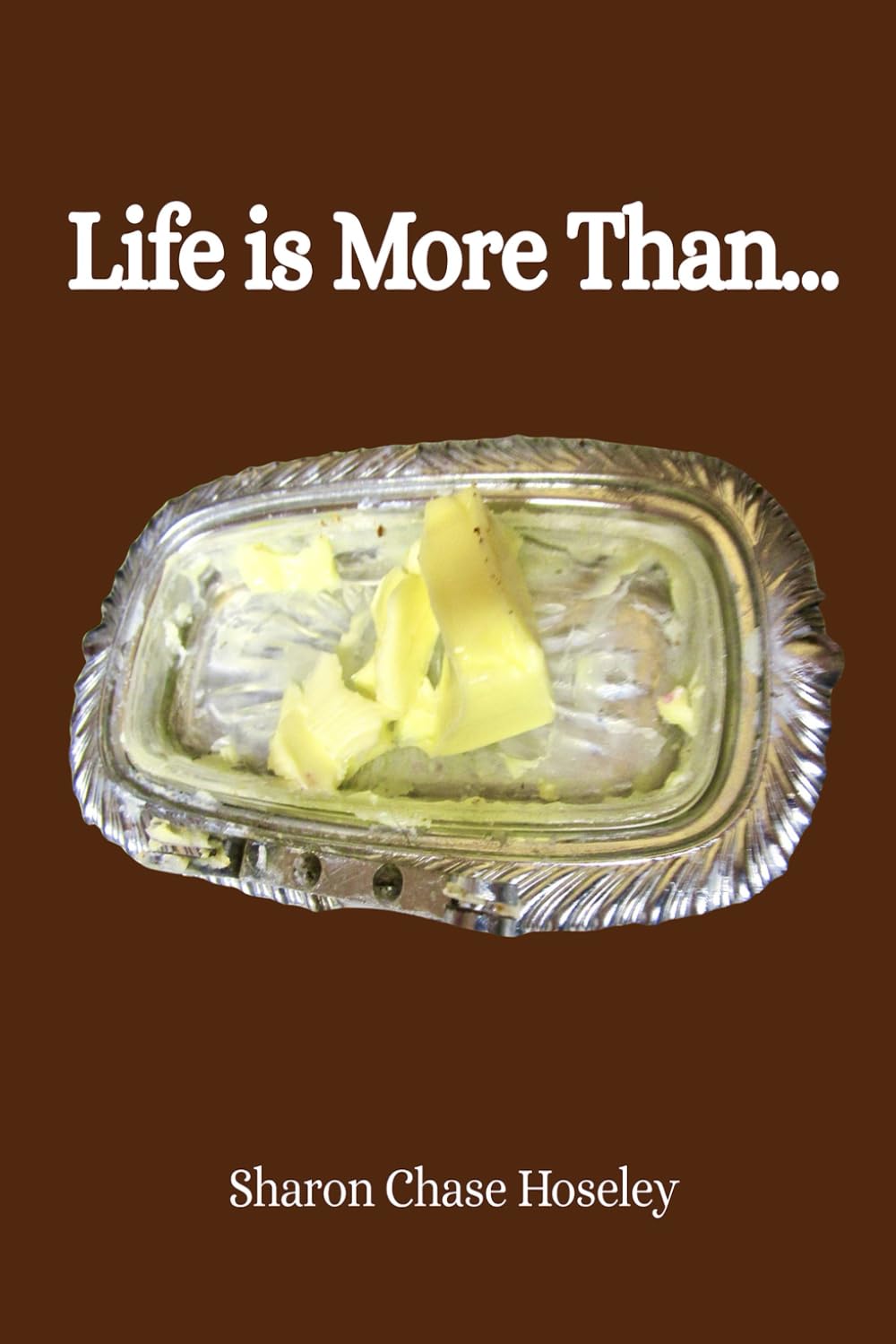 Life Is More Than. . .