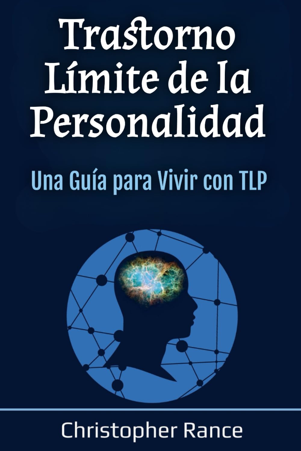 Trastorno Límite de la Personalidad: Una Guía para Vivir con TLP