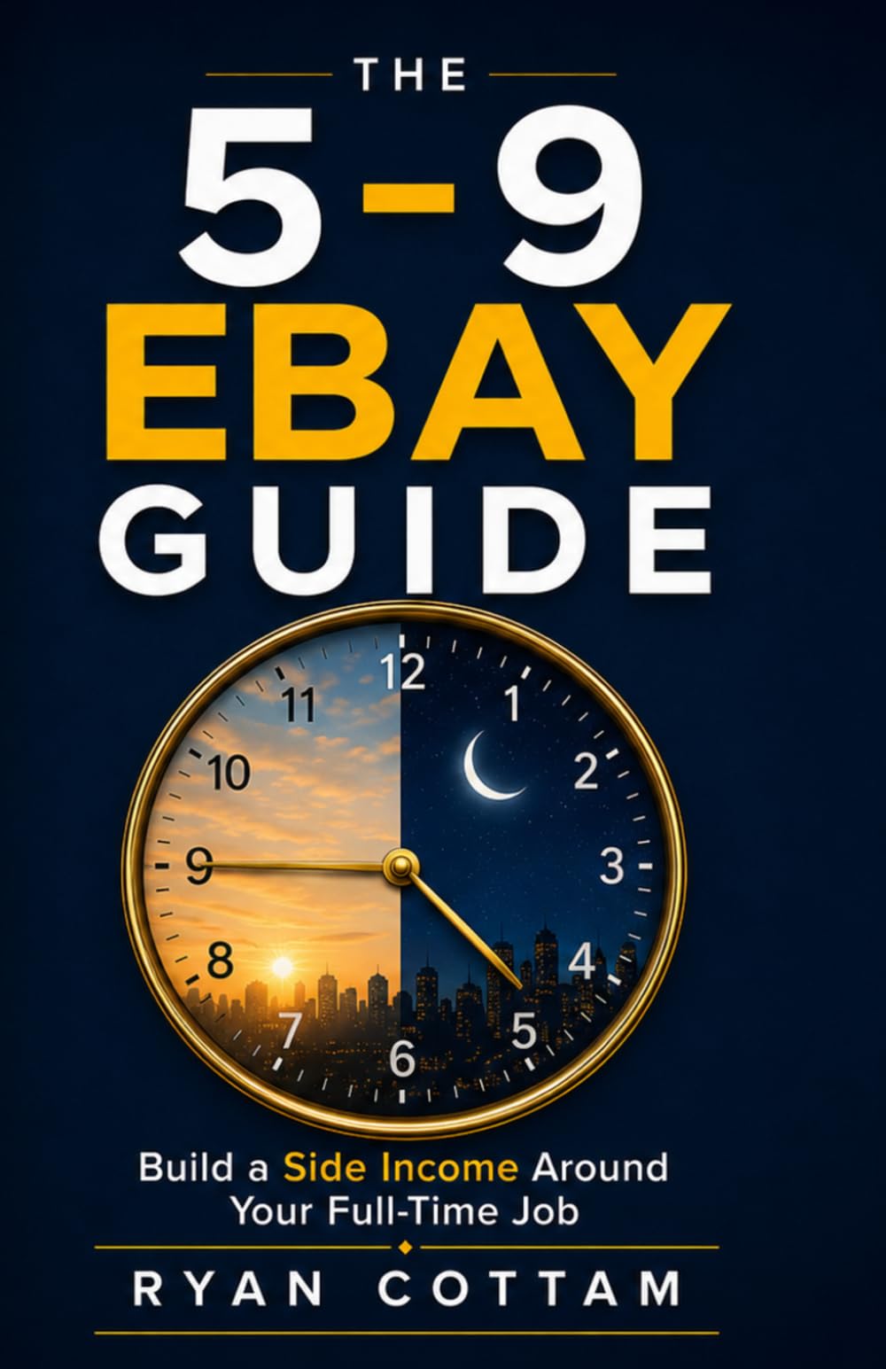 The 5–9 eBay Guide: Build an eBay Side Income Around a Full-Time Job