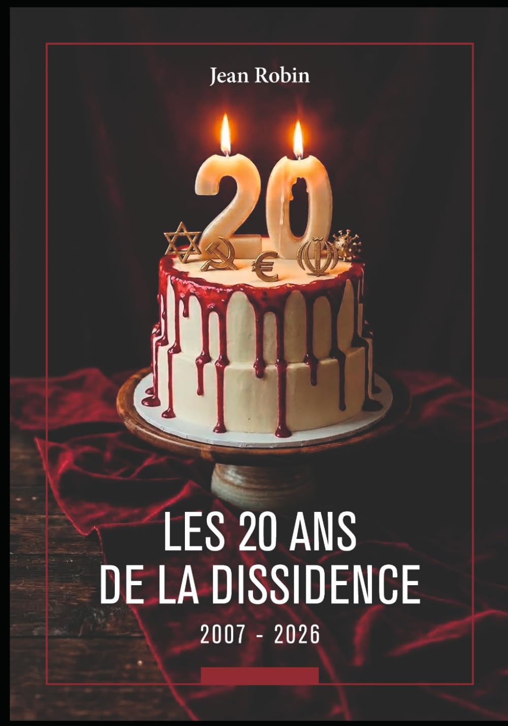 Les 20 ans de la Dissidence: 2007 - 2026