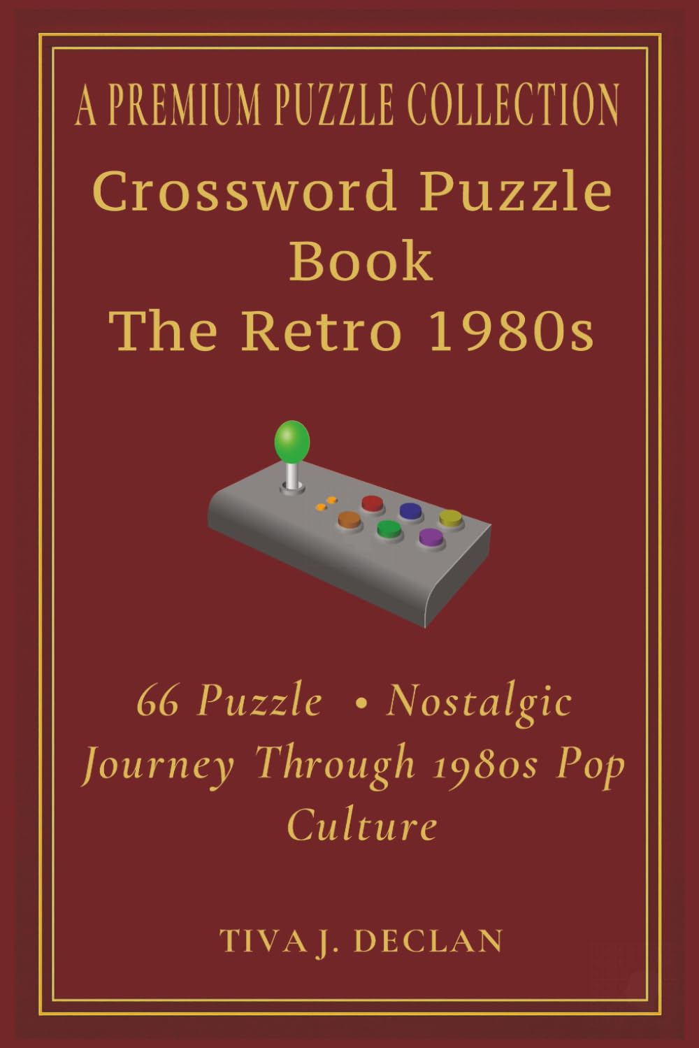 Retro 1980s Crossword Puzzle Book: A Nostalgic 66 Puzzle Journey Through 1980s Pop Culture - 66 Puzzle Book - Solution Pages - A PREMIUM PUZZLE COLLECTION (Retro Crossword Puzzle Collection)