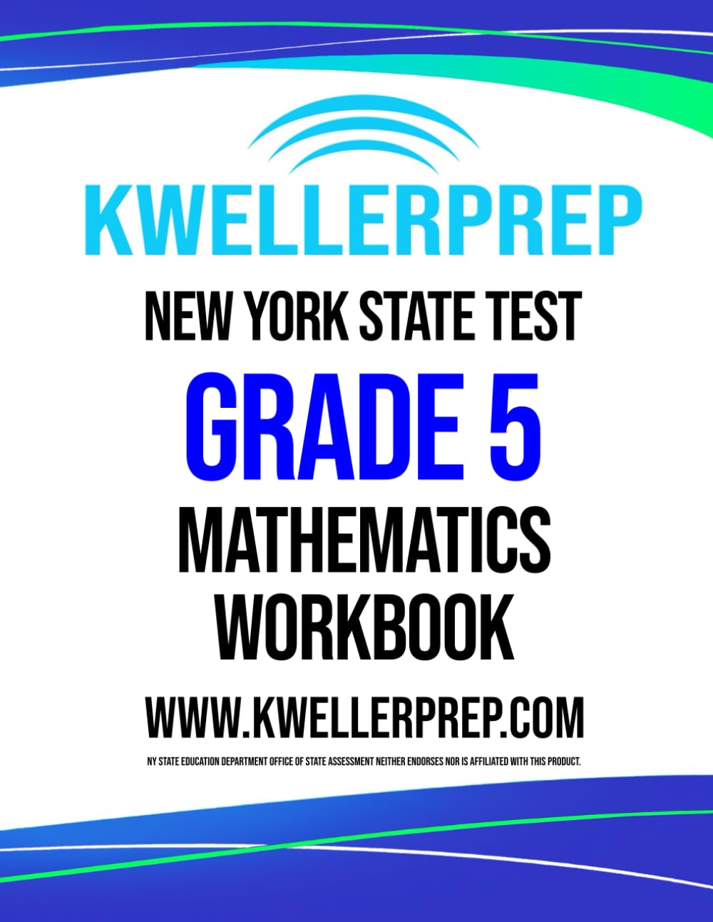 New York State Test Grade 5 Mathematics Workbook: Kweller Prep New York Test Prep - 5th Grade Math Study Guide and 2 Full-Length NY Assessments