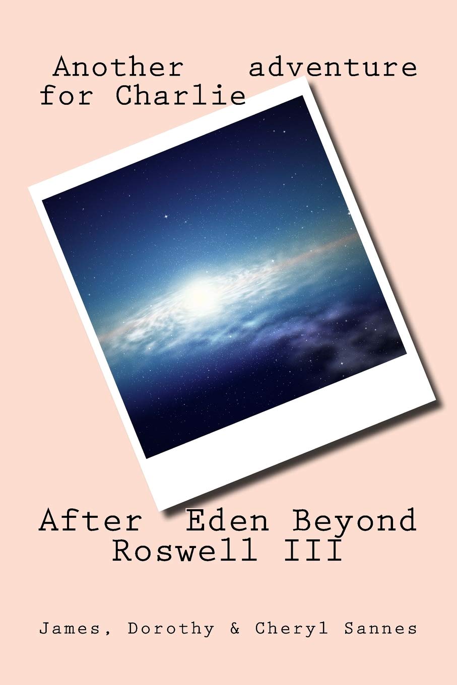 CREATESPACE After Eden Beyond Roswell III