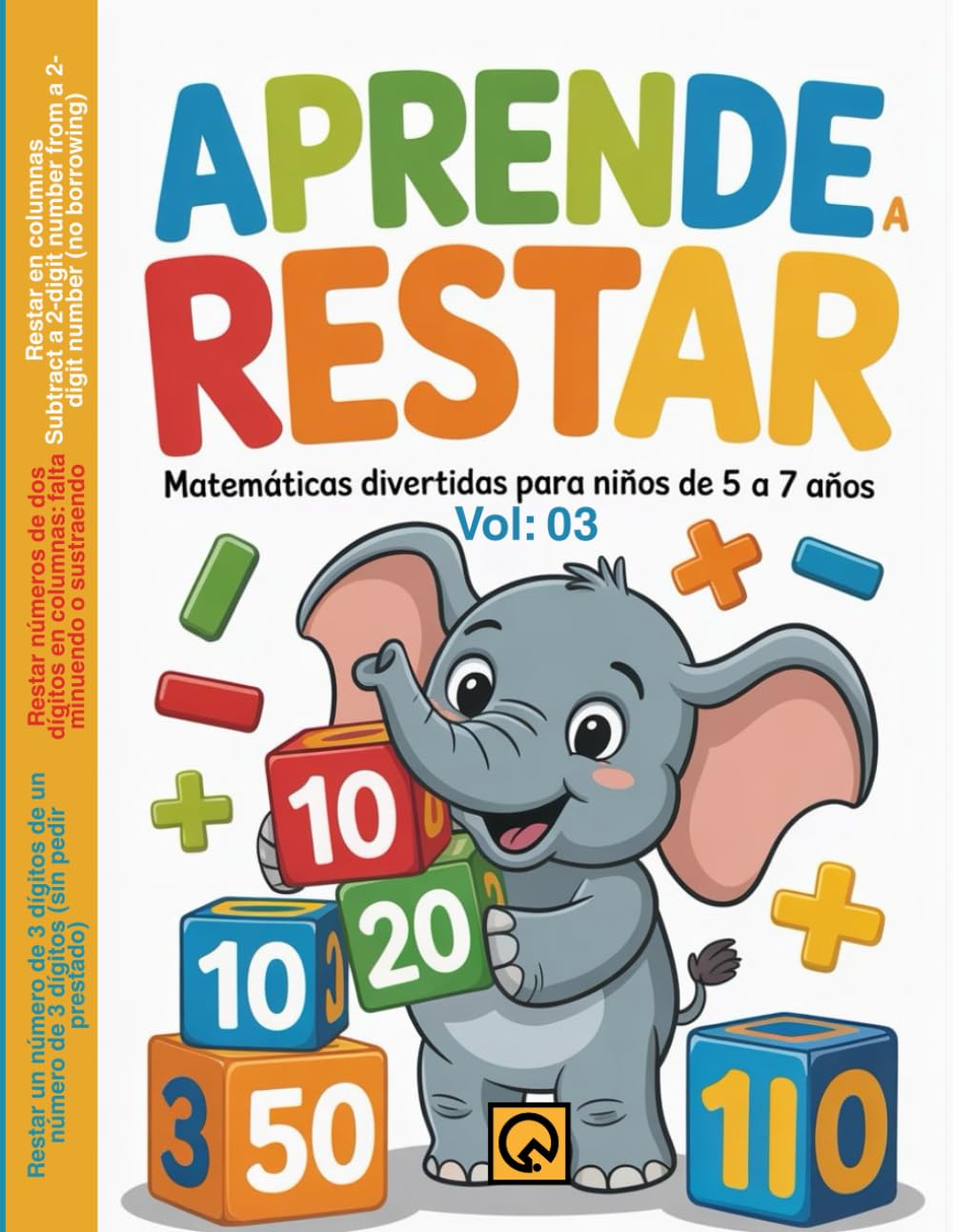 Aprende a Restar Vol 03: Matemáticas Divertidas para Niños de 5 a 7 Años | Ejercicios de Restas con Decenas y Centenas sin Reagrupar | Cuaderno de ... para imprimibles de resta para primer grado