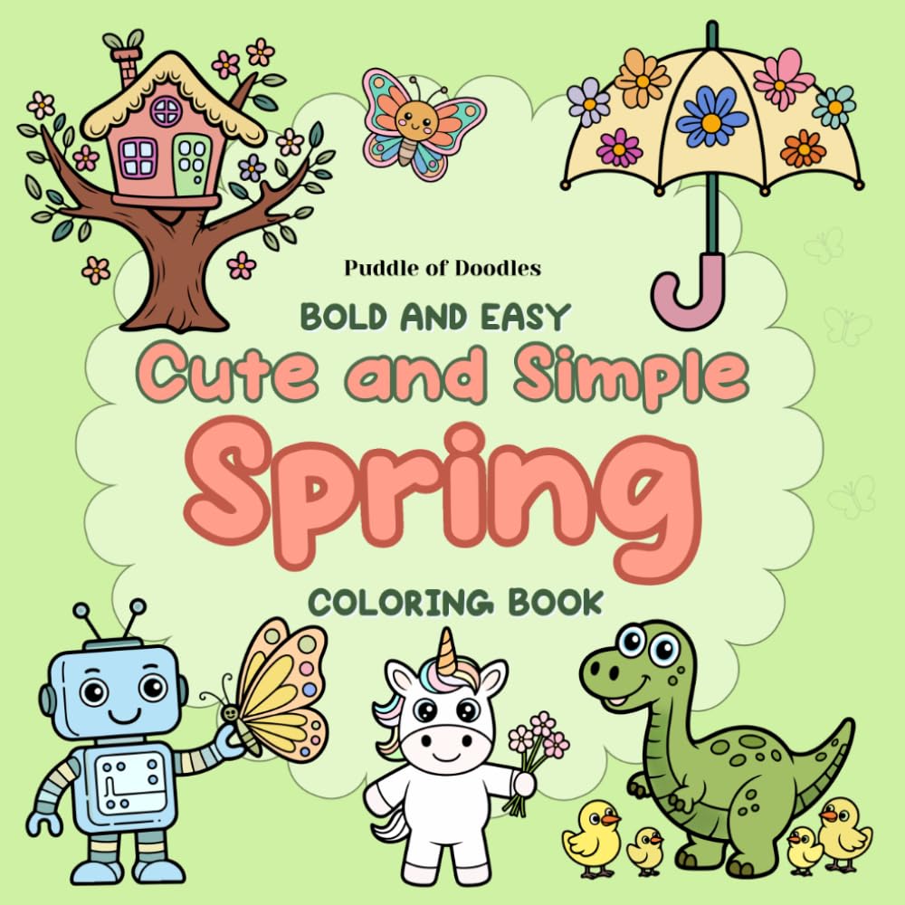 Spring Coloring Book for Kids: Easy Spring Coloring Book with Cute Animals, Flowers, Butterflies and Simple Designs for Kids Ages 3–6 (Bold and Easy Colouring)