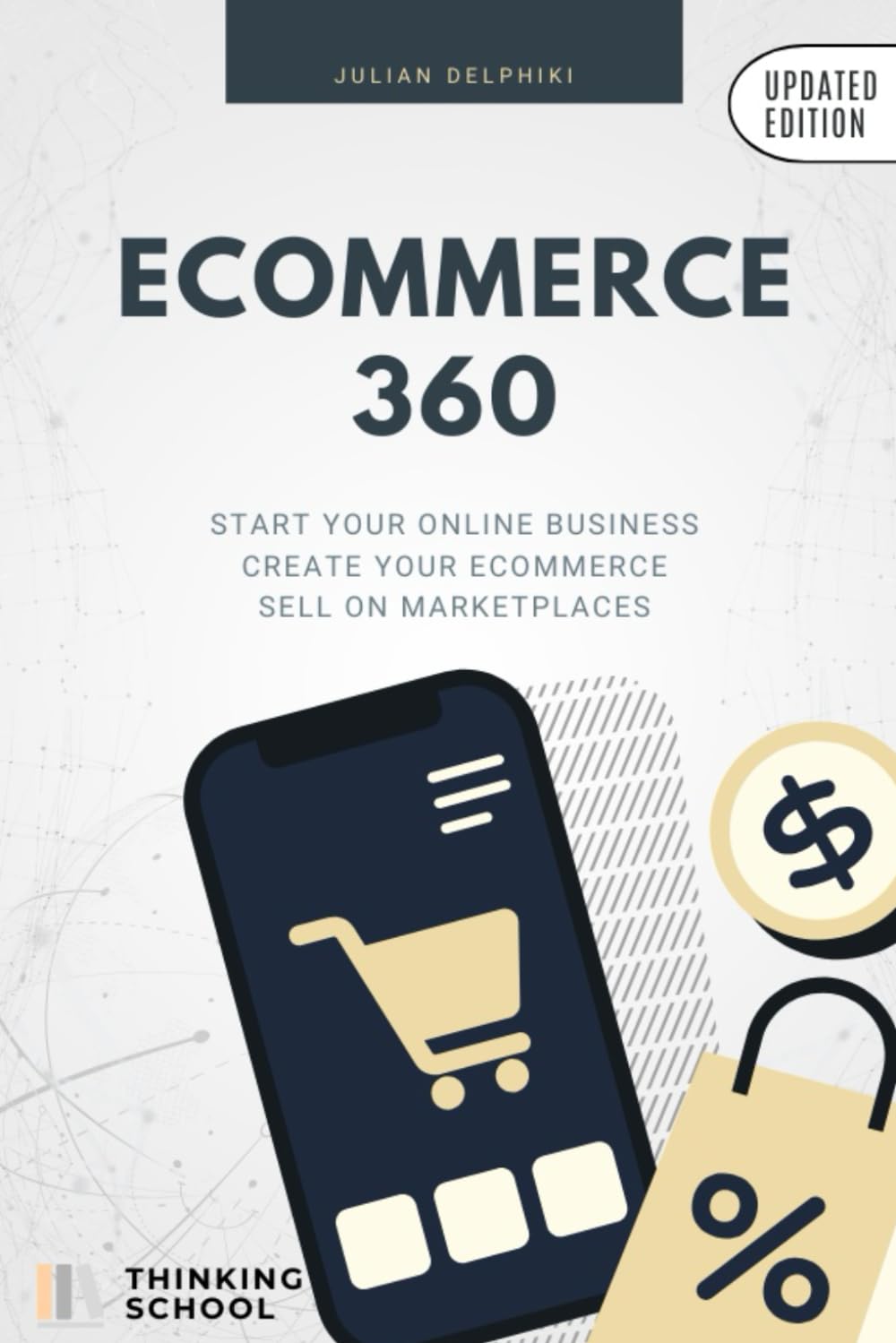 eCommerce 360: Start your Online Business, Create your eCommerce and Sell on Marketplaces: e-Commerce book about how to make money selling online and the essentials selling in China (eBusiness Books)