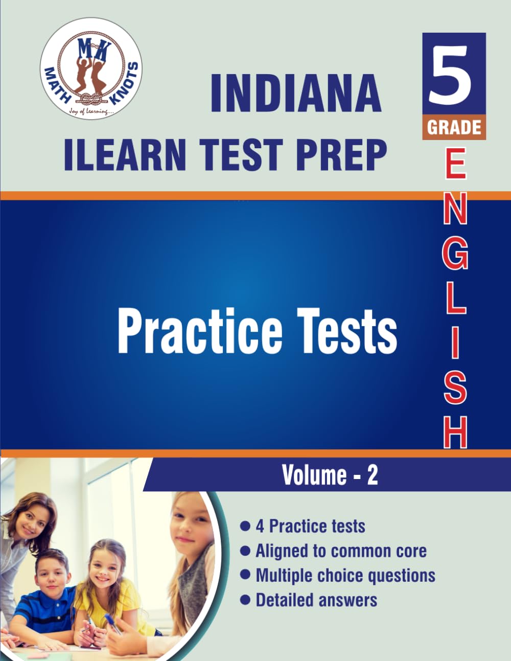 Indiana (ILEARN) Assessment System , 5th Grade ELA Practice Tests ,Volume 2: Practice Questions and Explanations | Full Length Online Practice Test (Indiana (ILEARN) State Test Prep by Math-Knots)