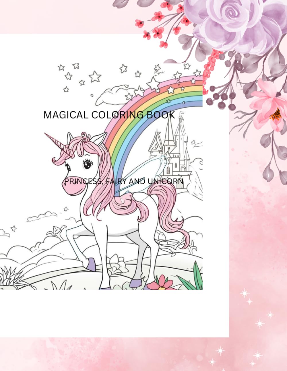 Sparkle and Magical, Princess Fairy Unicorn Coloring Book