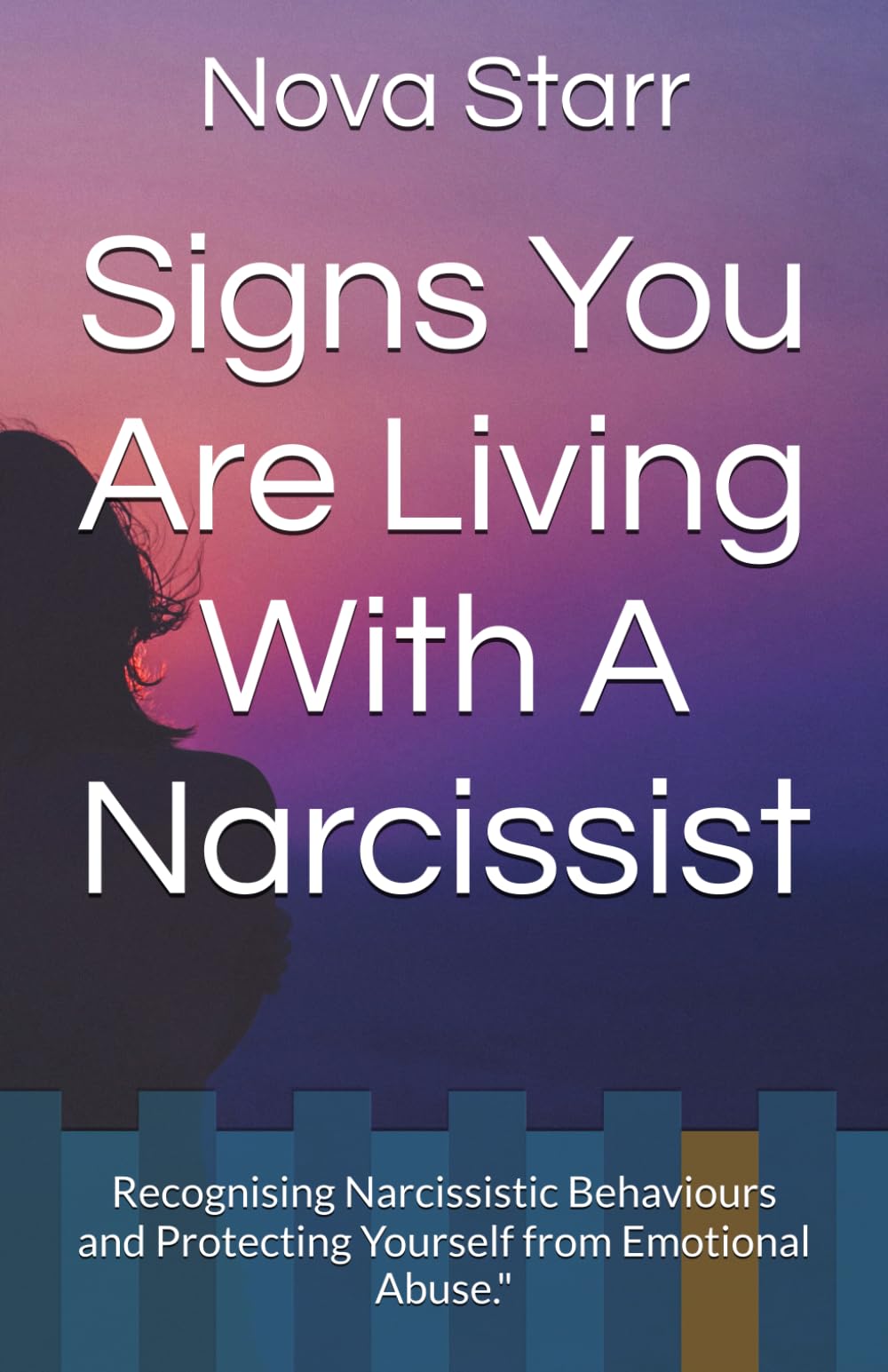 Signs You Are Living With A Narcissist: Recognising Narcissistic Behaviours and Protecting Yourself from Emotional Abuse."