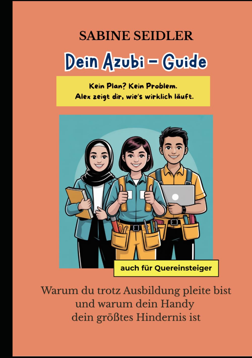 Der Start in die Ausbildung: Geld, Job, Mindset, Alltag. Alles, was dir keiner sagt