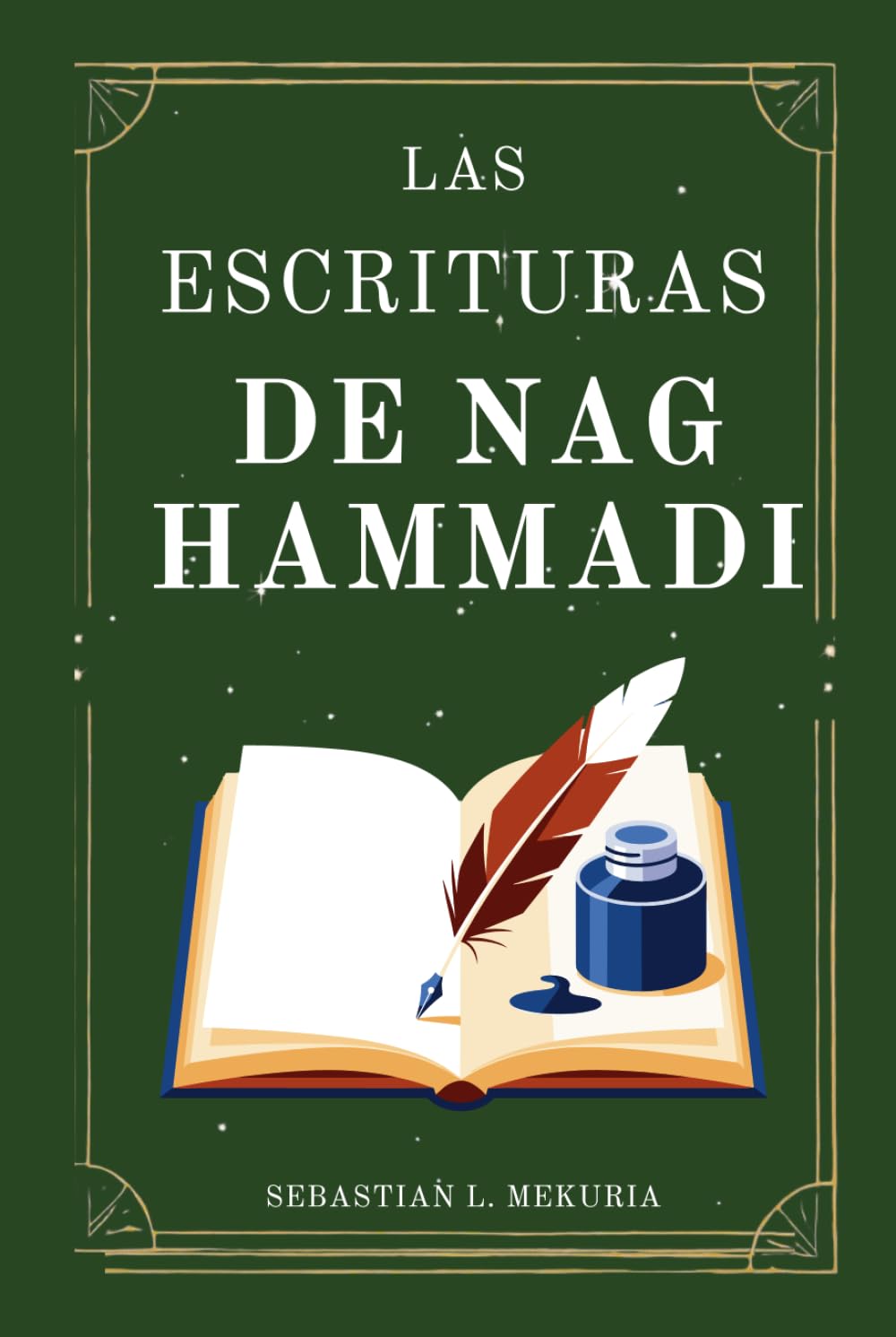 LAS ESCRITURAS DE NAG HAMMADI – Las voces que la Iglesia intentó enterrar: Redescubriendo los evangelios perdidos, desafiando la ortodoxia y recuperando la visión espiritual