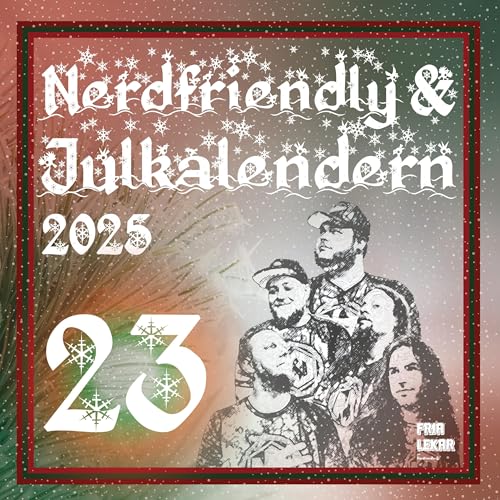 Nerdfriendly & Julkalendern 23