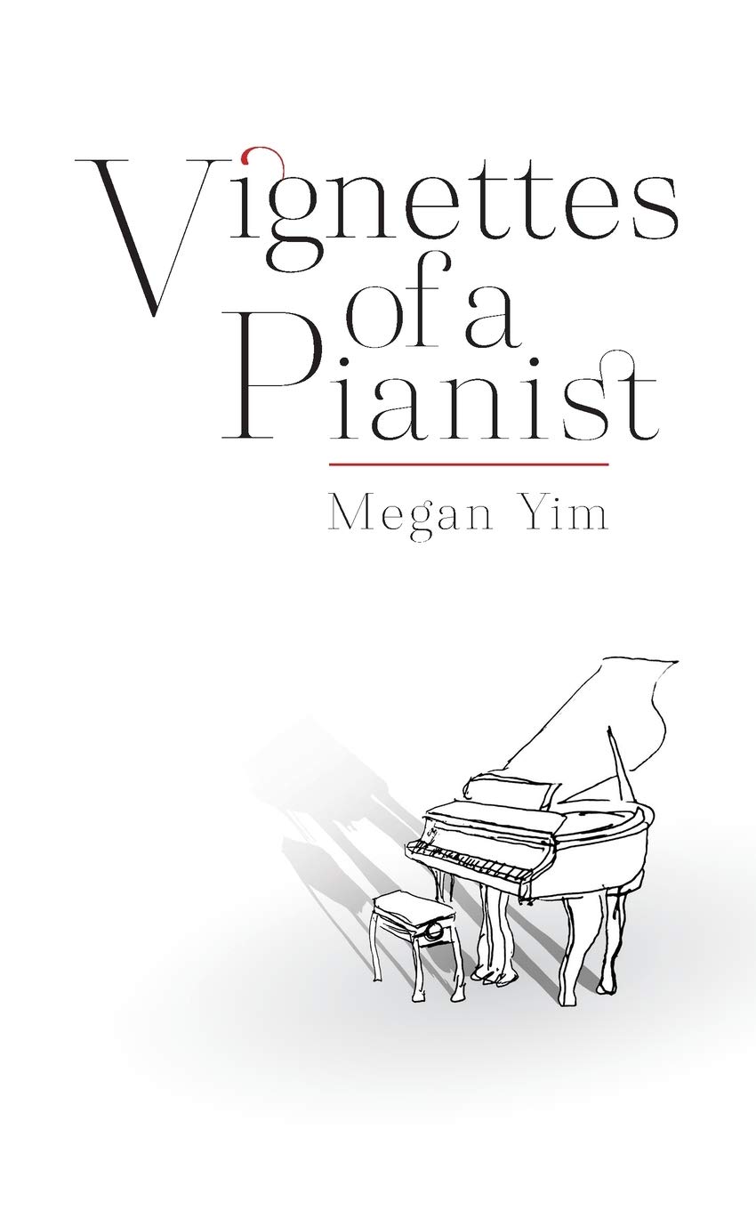 Vignettes Of A Pianist: Untold Melodies of a Musician’s Journey
