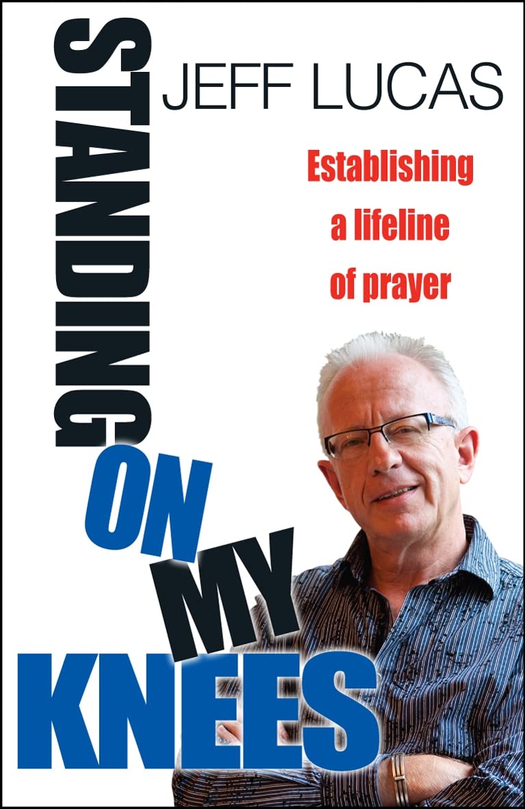 Standing on My Knees: Establishing A Lifeline Of Prayer