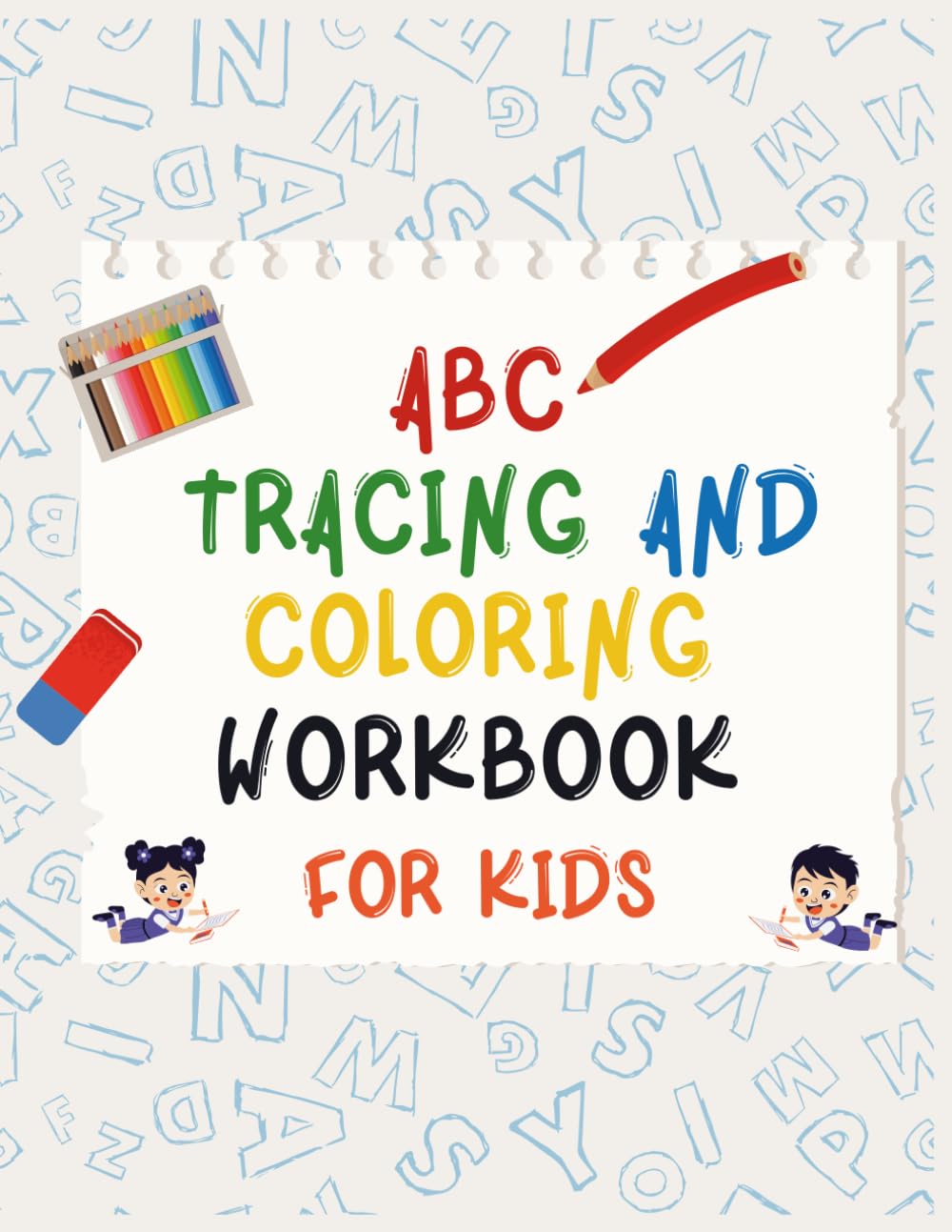 ABC Tracing and Coloring Workbook: Letter and Handwriting Practice for Preschool and Kindergarten Prep: Toddlers Ages 3-5