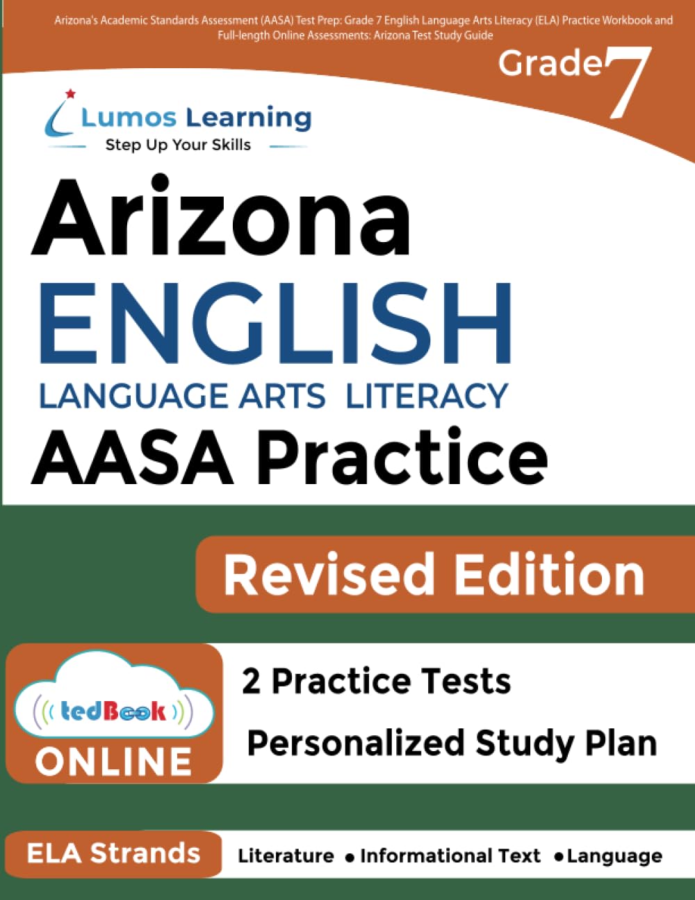 Arizona's Academic Standards Assessment (AASA) Test Prep: Grade 7 English Language Arts Literacy (ELA) Practice Workbook and Full-length Online Assessments: Arizona Test Study Guide