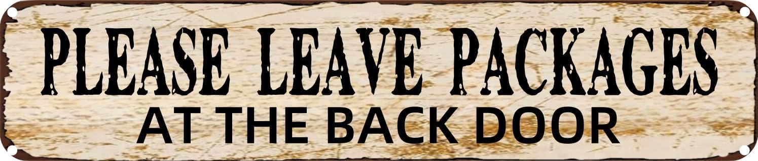 Vintage Tin Sign Retro Metal Wall Decor Please Leave Packages At The Back Door Rustic Aluminum Plaque for Home,Bar,Kitchen,Garage,Man Cave 4x16 Inch
